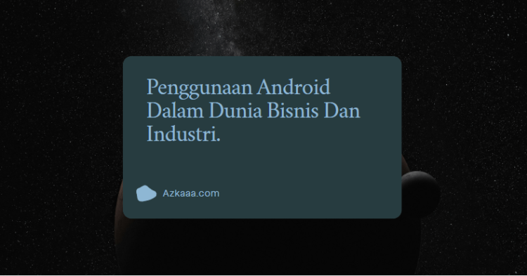 penggunaan android dalam bidang industri terbaru